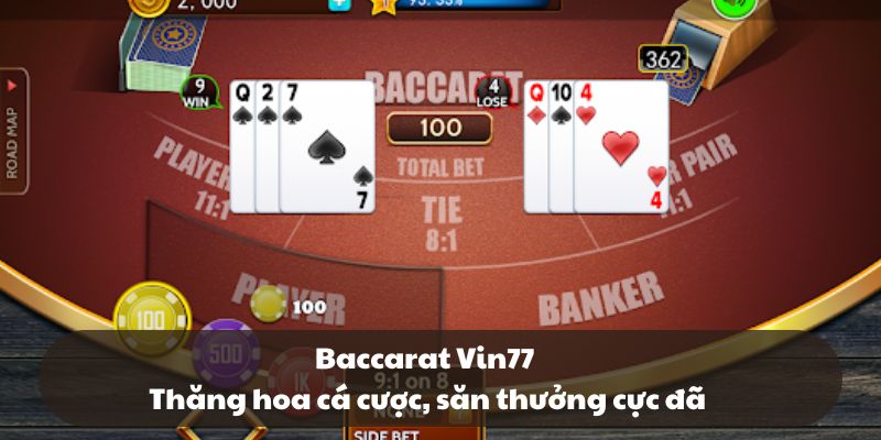 Baccarat Vin77 - Thăng hoa cá cược, săn thưởng cực đã