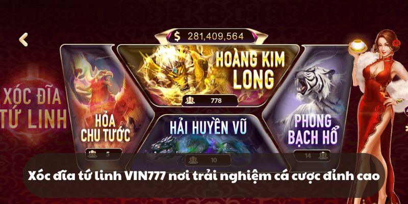 Xóc đĩa tứ linh VIN777 nơi trải nghiệm cá cược đỉnh cao